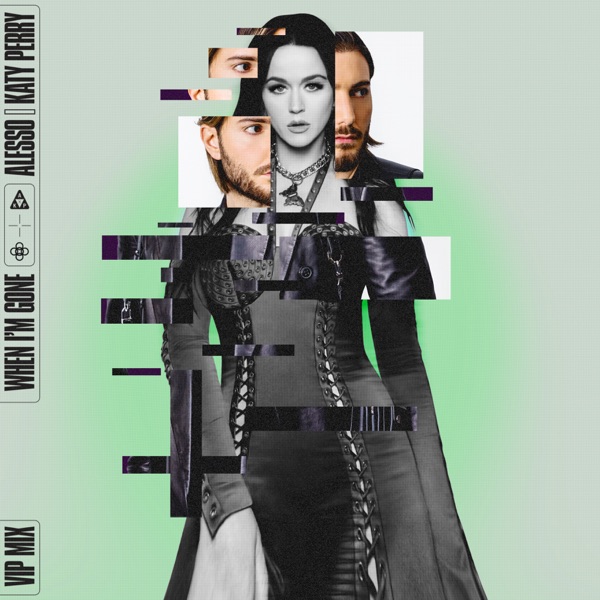 When I'm Gone (VIP Mix) - Single - Alesso & Katy Perry