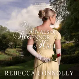 The Rivals of Rosennor Hall: Entangled Inheritance, Book 3 (Unabridged)