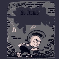 Go Dumb - Single - T-Burk