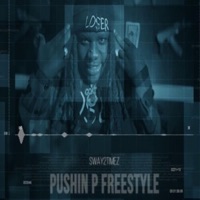 Pushin P - Single - Sway2timez