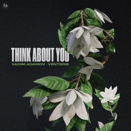 Think About You Vadim Adamov & Venteris