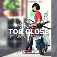Too close (feat. George Cooksey) - Single - Skae