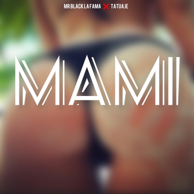 MAMI (feat. Tatuaje) - Single