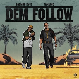 Dem Follow FakeAno & Badmon Dyce