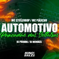 Automotivo Pancadão das Solteiras (feat. Mc StiflerBdp) - Single - Mc Pikachu, DJ WINDAZL & Dj prodok