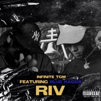 RIV (feat. Blue Ragg$) - Single - Infinite Tgm
