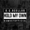 Hold My Own - O.G. $cELLO$ DAMOSTOFFICIAL lyrics