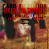 Back On Timing (feat. 03Zay) - Single - Bre3zy
