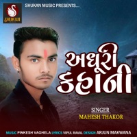 Adhuri Kahani - Single - Mahesh Thakor