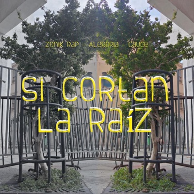 Si cortan la raíz (feat. Dasstayla & ZONIK RAP) - Single