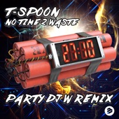 No Time 2 Waste (Party Dj W) artwork