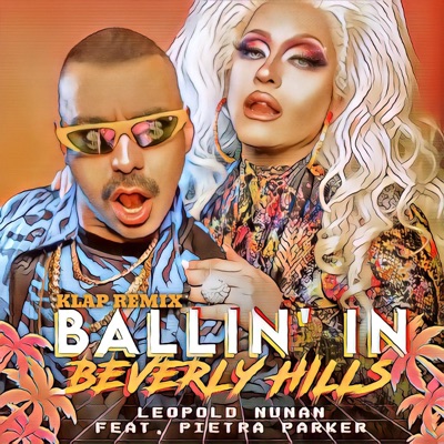Ballin' in Beverly Hills (feat. Pietra Parker) [ARABIAN NIGHTS POWER KLAP REMIX] [ARABIAN NIGHTS POWER KLAP REMIX] - Single