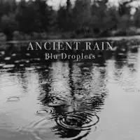 Blu Droplets — ANCIENT RAIN