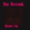 Buck Ya - Big Boogie lyrics