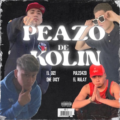 Peazo De Kolin (feat. Dize, One Diizy & El Rulay) - Single