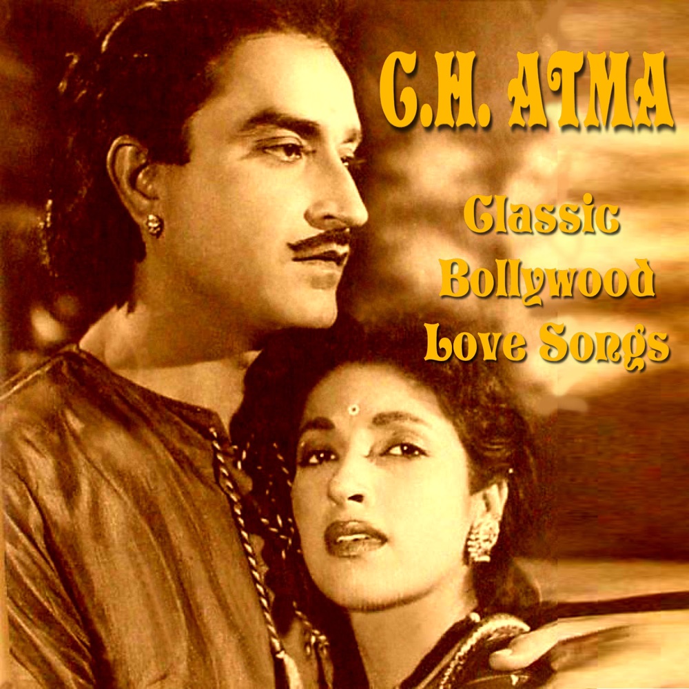Обложка альбома «Classic Bollywood Love Songs» — C. H. Atma
