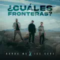 ¿Cuáles Fronteras?