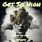 Get So High (feat. EZTHAMIC) - RayRay The Poet lyrics