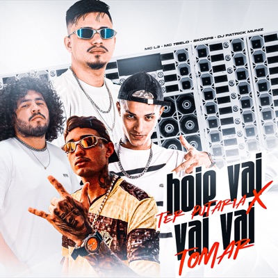Hoje Vai Ter Putaria X Vai Vai Tomar (feat. MC 7 Belo, Skorps & DJ Patrick Muniz) - Single