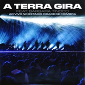 A Terra Gira (feat. Bárbara Tinoco) [Ao Vivo no Estádio Cidade De Coimbra] artwork