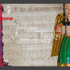 Bolivian Baroque, Vol. 2: Music from the Missions