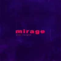 Mirage — Alex Vaughn