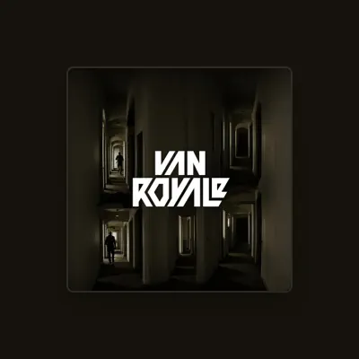 Listen to Van Royale, watch music videos, read bio, see tour dates & more!