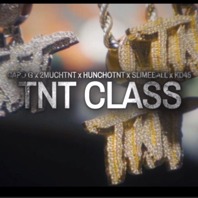TNT Class (feat. Capo G, Huncho TNT, $limey$ter & KD45) - Single