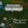 Watimagbo (Agba Blogger) [feat. Professional Beat] - Single