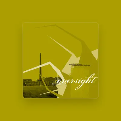 Listen to Oversight, watch music videos, read bio, see tour dates & more!