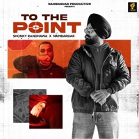 To The Point (feat. Nambardar) - Single - Shonky Randhawa