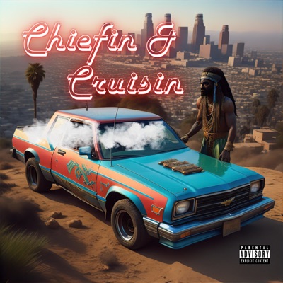Chiefin & Cruisin - Single