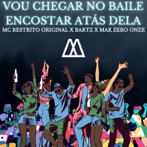 Vou Chegar no Baile Encostar Atrás Dela (feat. MAK ZERO ONZE)