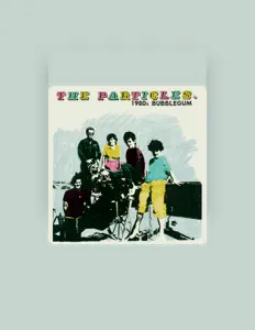 收听 The Particles、观看音乐视频、阅读小传、查看巡演日期等 ！