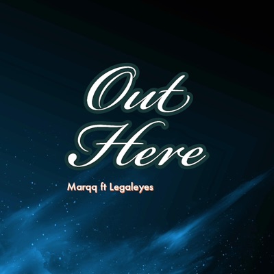 Out Here (feat. Legaleyes) - Single