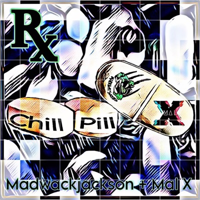 Chill Pill (feat. Mal X) - Single