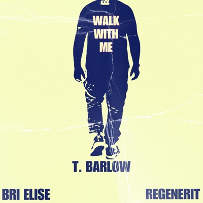 Walk With Me (feat. Bri Elise & Regenerit) - Single