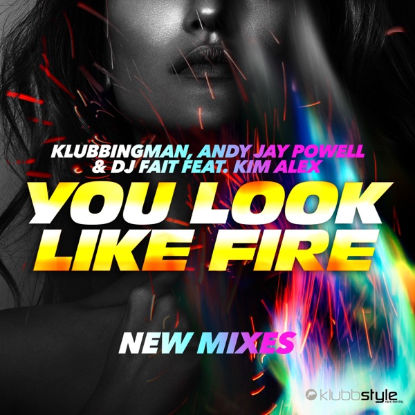 You Look Like Fire - New Mixes (feat. Kim Alex) - EP