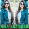 Fursat-Kashmakash - Single