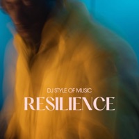 RESILIENCE - DJ STYLE OF MUSIC
