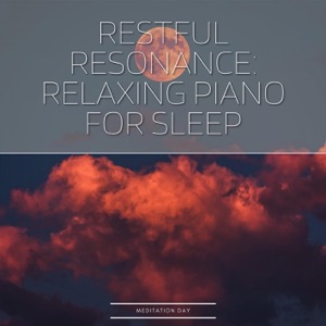 Restful Resonance: Relaxing Piano for Sleep