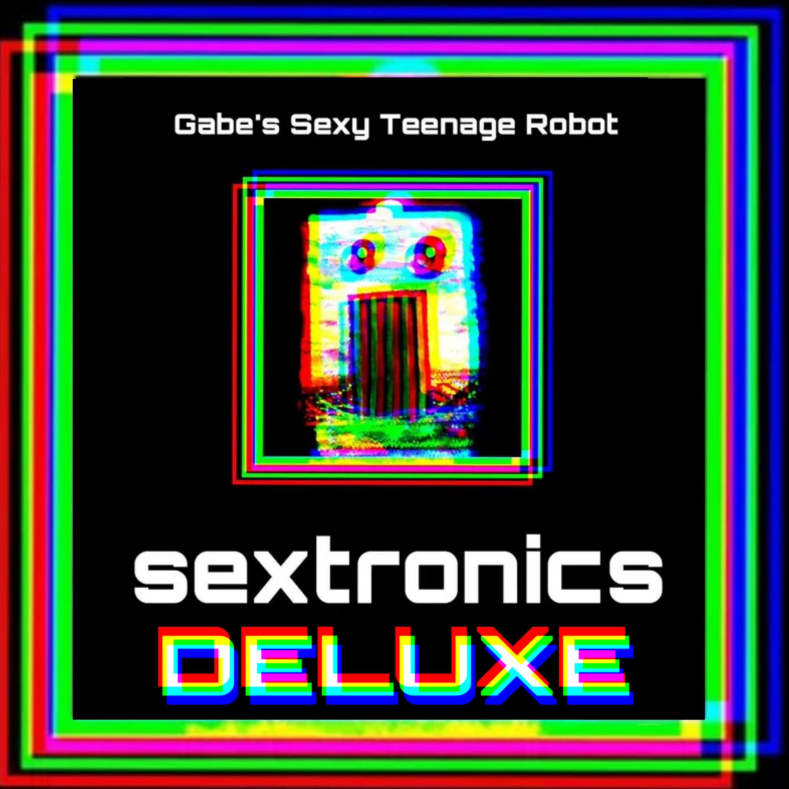 Gabe's Sexy Teenage Robot Sextronics Deluxe