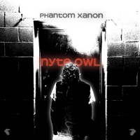 Nyte Owl - Single - Phantom Xanon