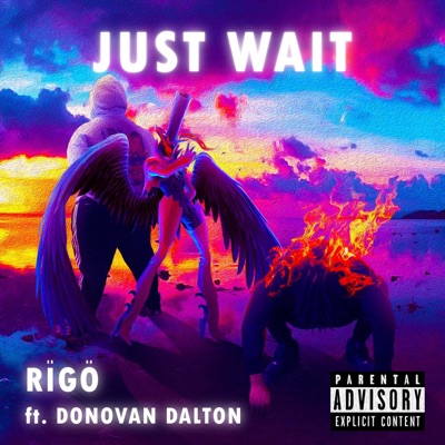 Just Wait (feat. Donovan Dalton) - Single