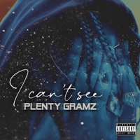 I Can't See - Single - Plenty Gramz