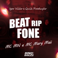 Beat Rip Fone - Single - MC MN, Mc Mary Maii, Igor vilão & Quik Produção