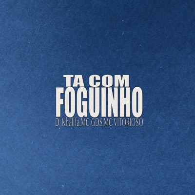 Ta Com Foguinho - Single