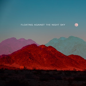 Floating Against the Night Sky (feat. Tommy Guerrero & Josh Lippi) - Single
