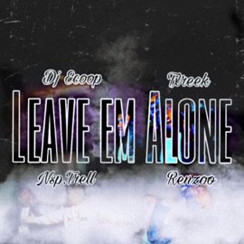 Leave Em Alone (feat. Renzoo, Txreek & NSP. Trell) Deon