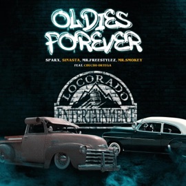 Oldies Forever (feat. ChuCho Ortega) Mr. Freestylez, Sinasta & Mr. Smokey